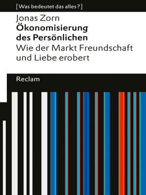 cover image of Ökonomisierung des Persönlichen, Wie der Markt Freundschaft und Liebe erobert
